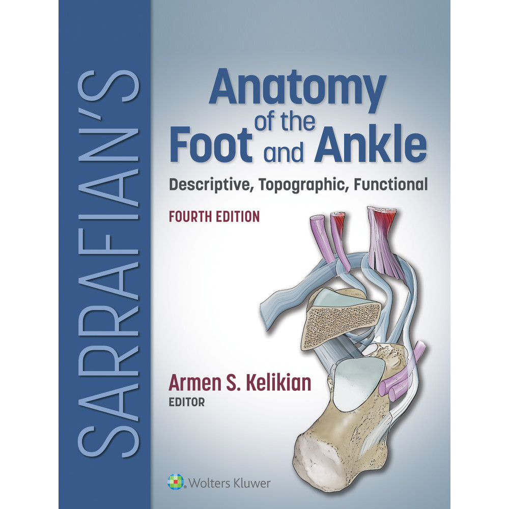 Sarrafian. Sarrafian's Anatomy of the Foot and Ankle Descriptive, Topographic, Functional 4 Edition eBook