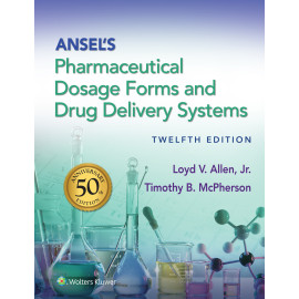 Allen. Ansel's Pharmaceutical Dosage Forms and Drug Delivery Systems  12 Edition eBook