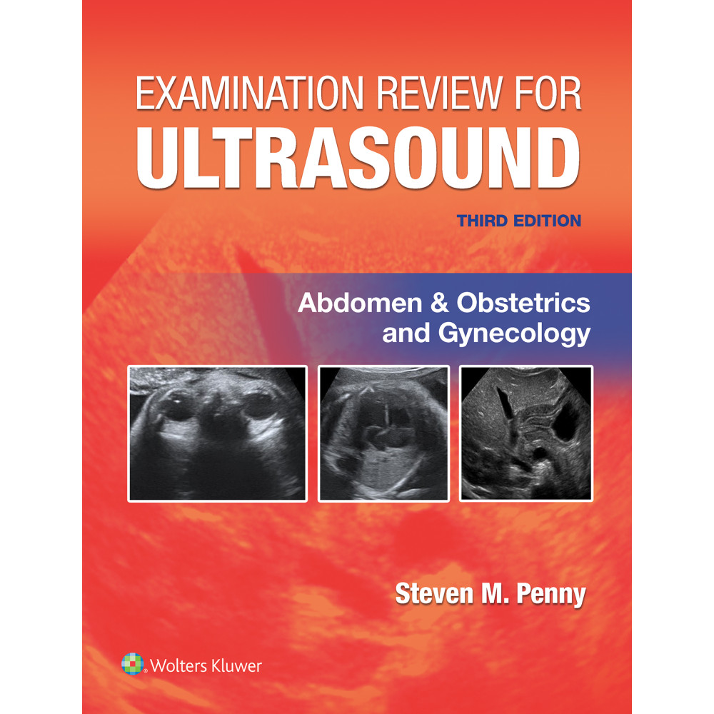 PENNY. Examination Review for Ultrasound: Abdomen and Obstetrics & Gynecology  3 Edition eBook