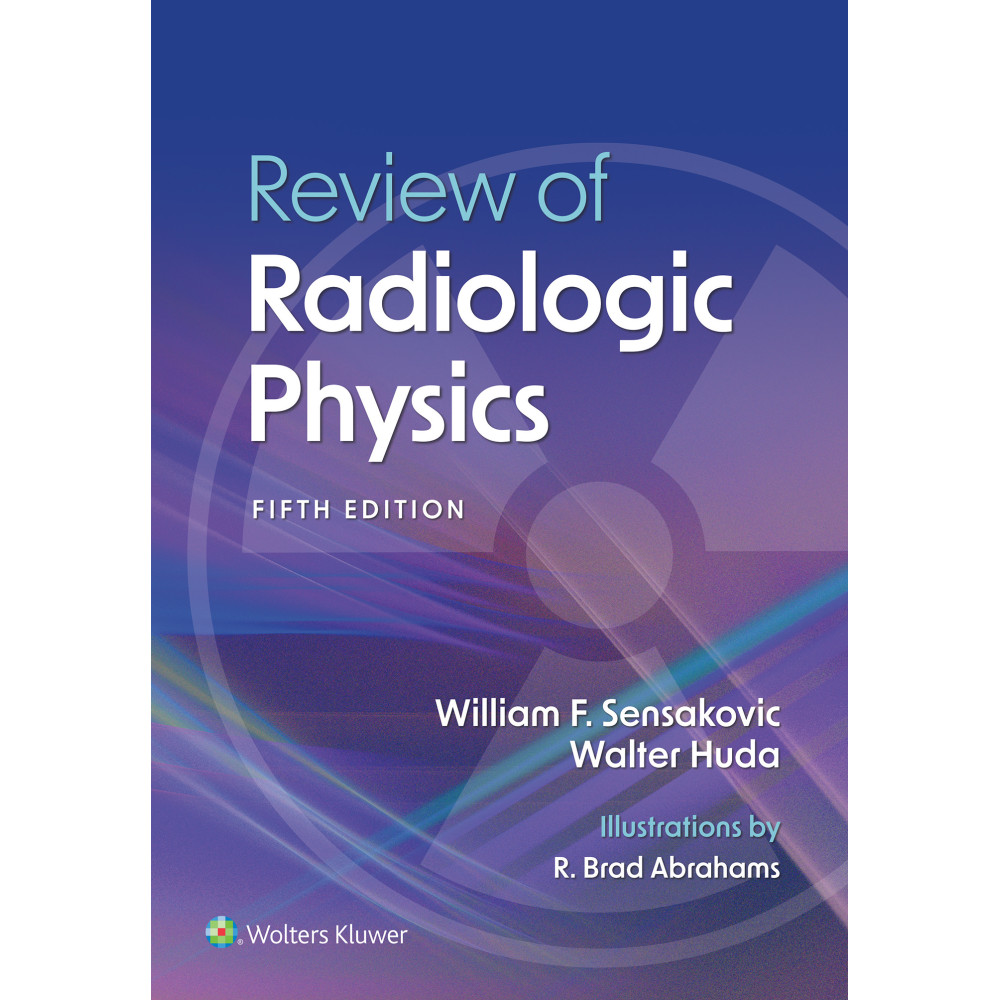 Sensakovic. Review of Radiologic Physics: eBook with Multimedia  5 Edition eBook