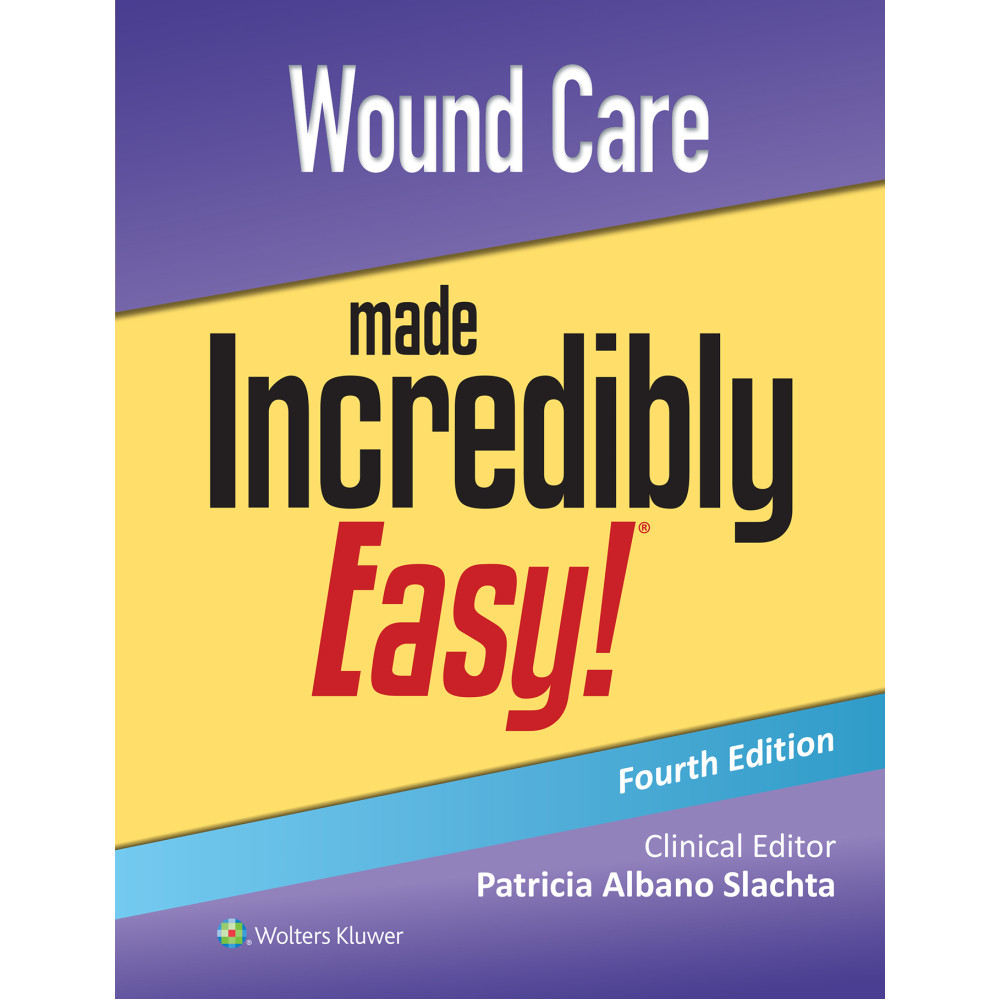 LWW. Wound Care Made Incredibly Easy! (Incredibly Easy! Series®)  4 Edition eBook