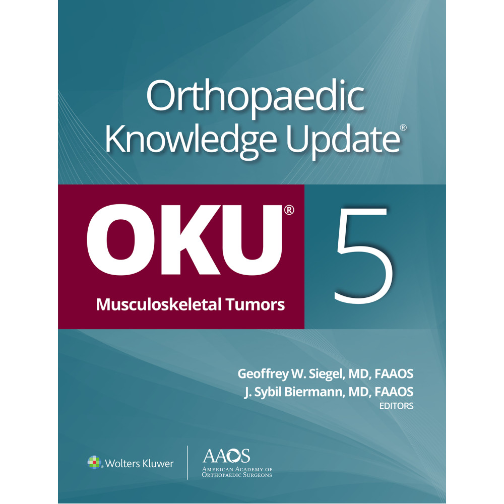 Siegel. Orthopaedic Knowledge Update®: Musculoskeletal Tumors 5 (Orthopaedic Knowledge Update)  5 Edition eBook