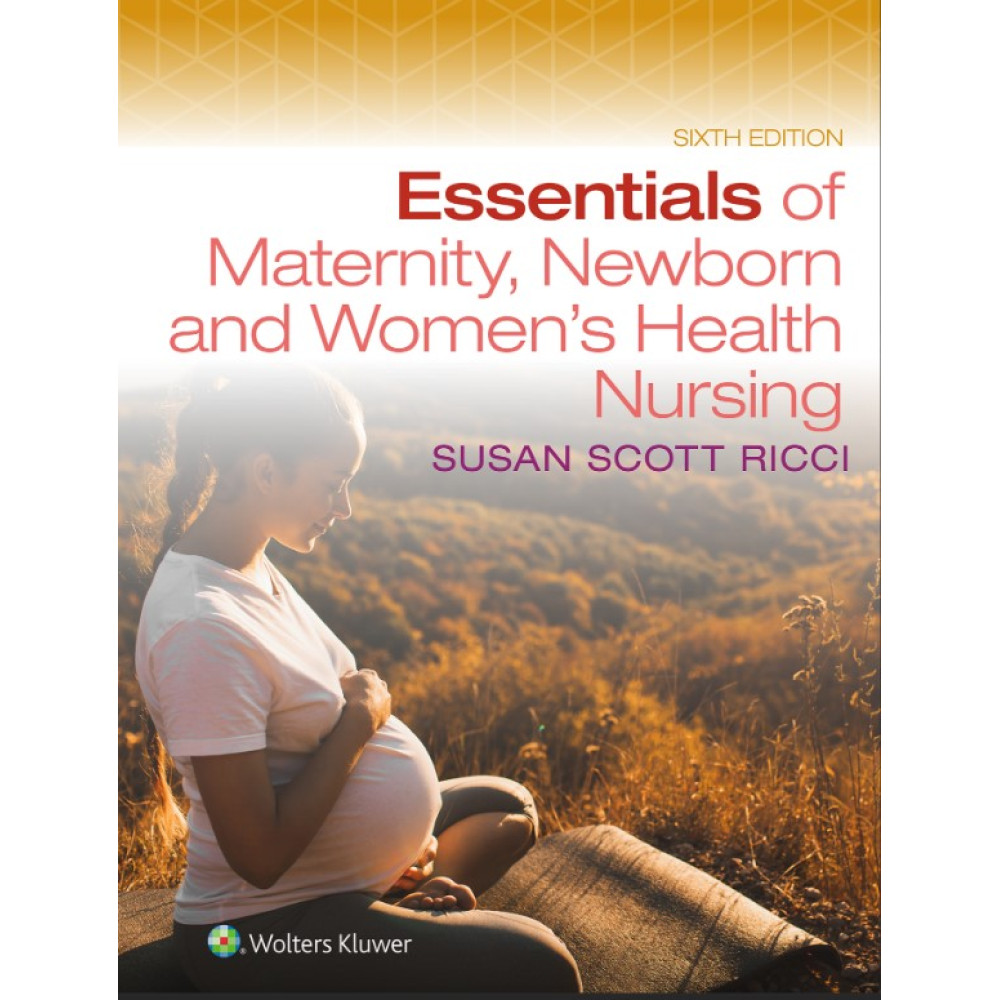 RICCI. Essentials of Maternity, Newborn, and Women's Health Nursing  6 Edition eBook